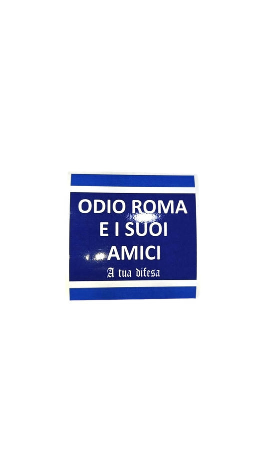 Adesivo "Odio Roma e i suoi amici"